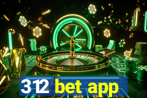 312 bet app